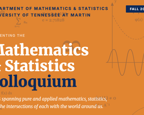 Orange promotional graphic for the University of Tennessee at Martin Department of Mathematics & Statistics. Text reads: “DEPARTMENT OF MATHEMATICS & STATISTICS,” “UNIVERSITY OF TENNESSEE AT MARTIN,” “FALL 2026,” “PRESENTING THE,” “Mathematics & Statistics Colloquium,” and “Talks spanning pure and applied mathematics, statistics, and the intersections of each with the world around us.” Faint mathematical notation decorates the background.